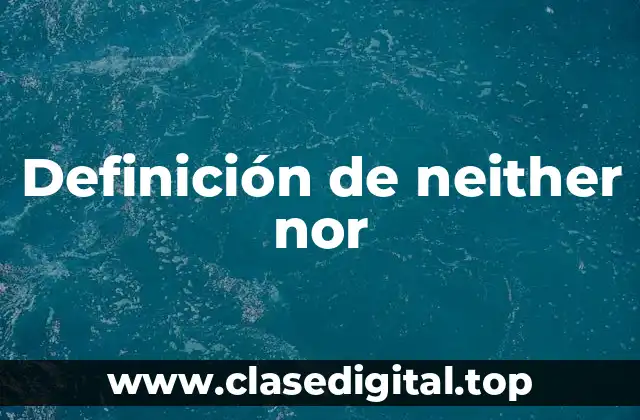 Definición de neither nor