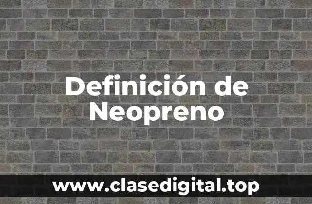 Definición de Neopreno