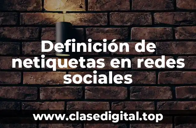 Ejemplos de netiquetas en redes sociales