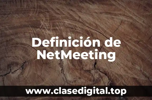 Definición de NetMeeting