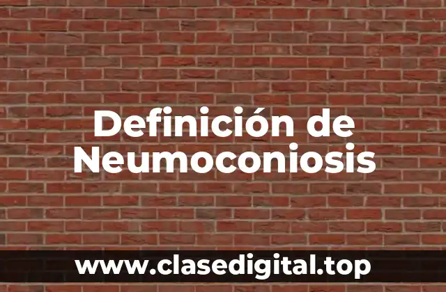 Definición de Neumoconiosis