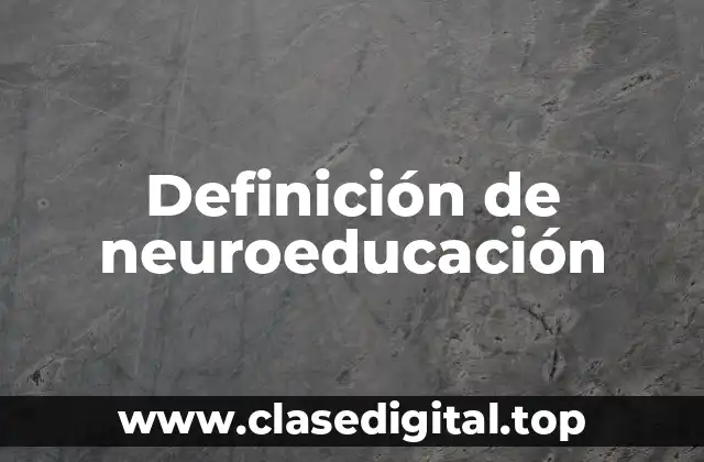 Definición de neuroeducación
