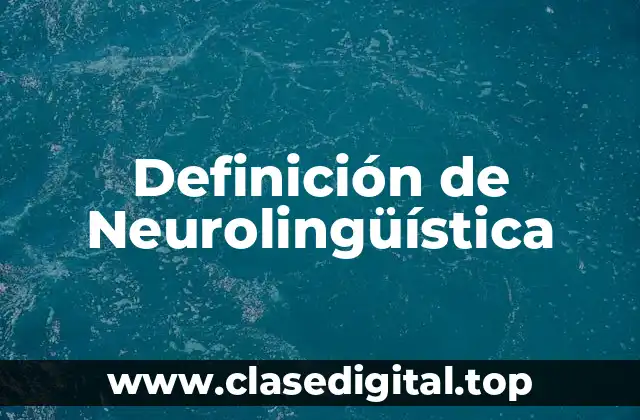 Definición de Neurolingüística