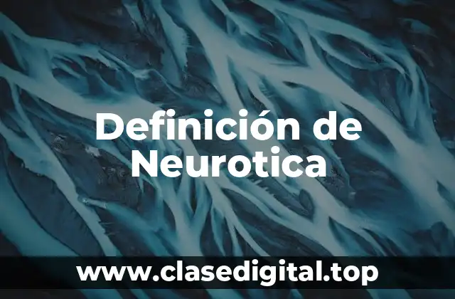 Definición de Neurotica