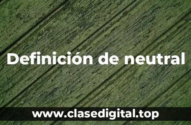 Definición de neutral