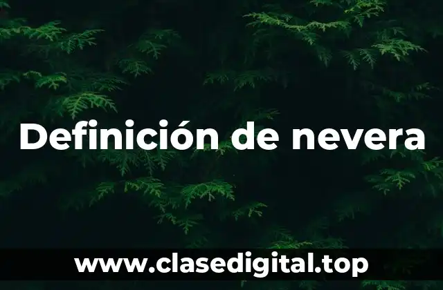 Definición de nevera