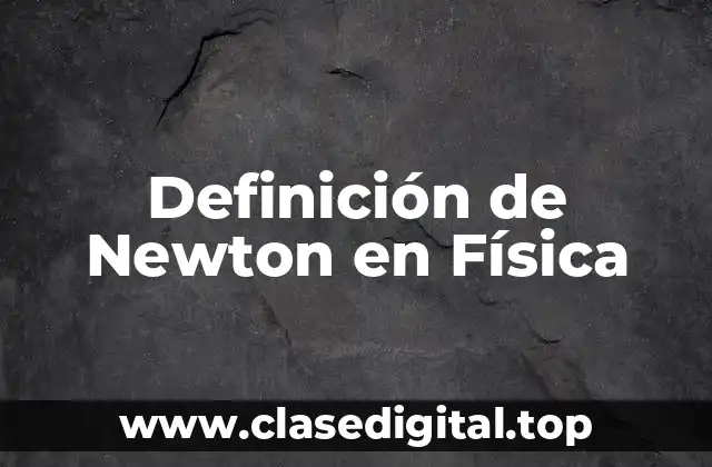 Definición de Newton en Física