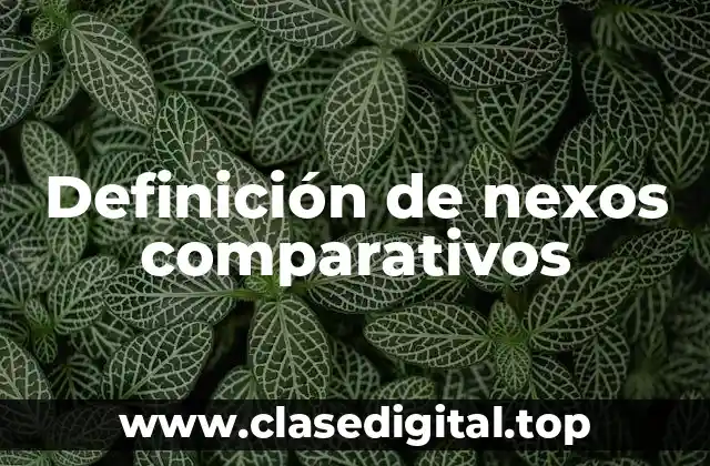 Definición de nexos comparativos