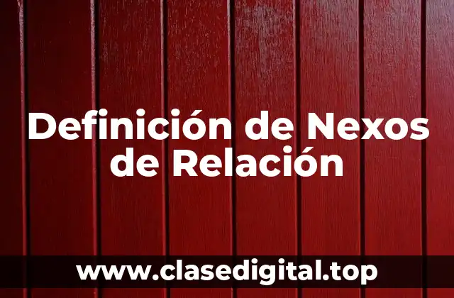 Definición de Nexos de Relación