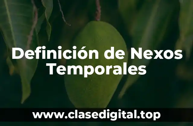 Definición de Nexos Temporales