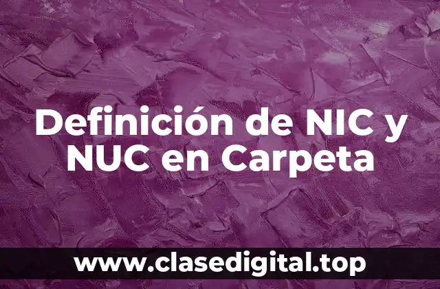 Definición de NIC y NUC en Carpeta