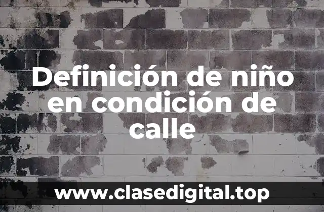 Definición de niño en condición de calle