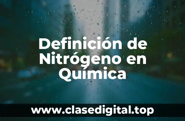 Definición de Nitrógeno en Química