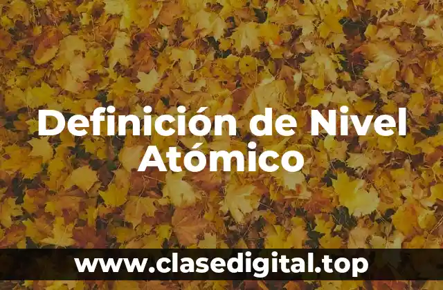 Definición de Nivel Atómico
