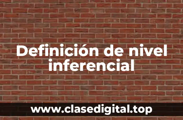 Definición de nivel inferencial