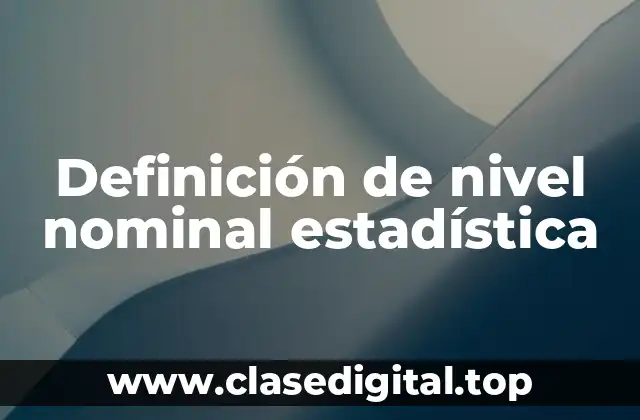 Definición de nivel nominal estadística