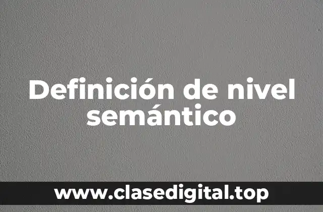 Definición de nivel semántico