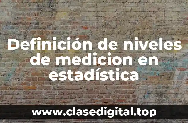 Definición de niveles de medicion en estadística