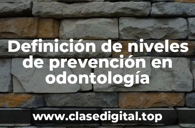 Definición de niveles de prevención en odontología