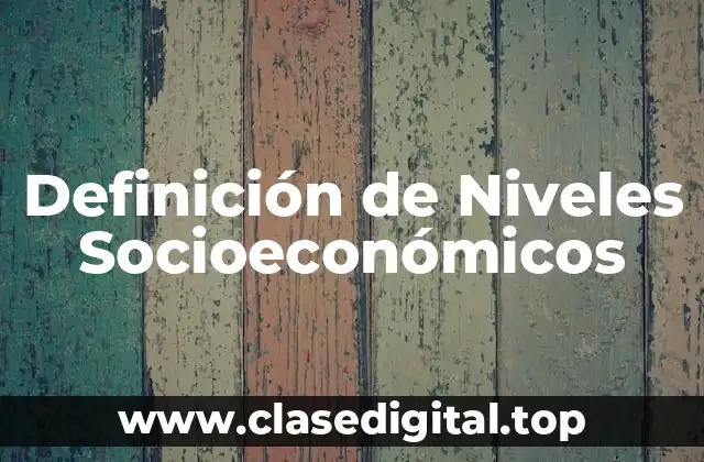 Definición de Niveles Socioeconómicos