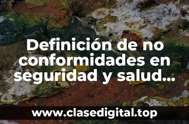 Definición de no conformidades en seguridad y salud ocupacional