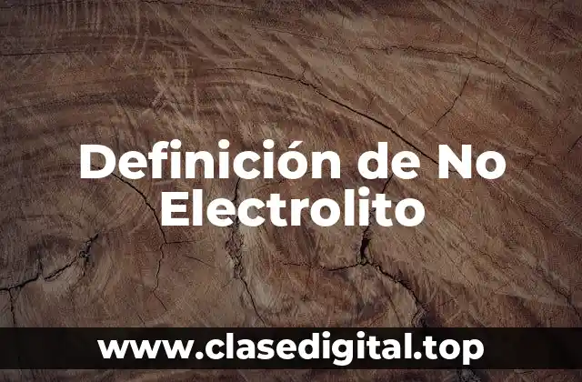Definición de No Electrolito
