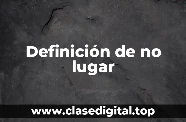 Definición de no lugar