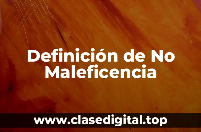 Definición de No Maleficencia