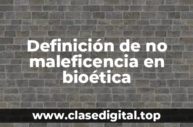 Definición de no maleficencia en bioética