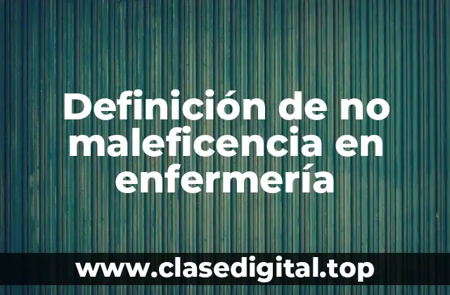 Definición de no maleficencia en enfermería