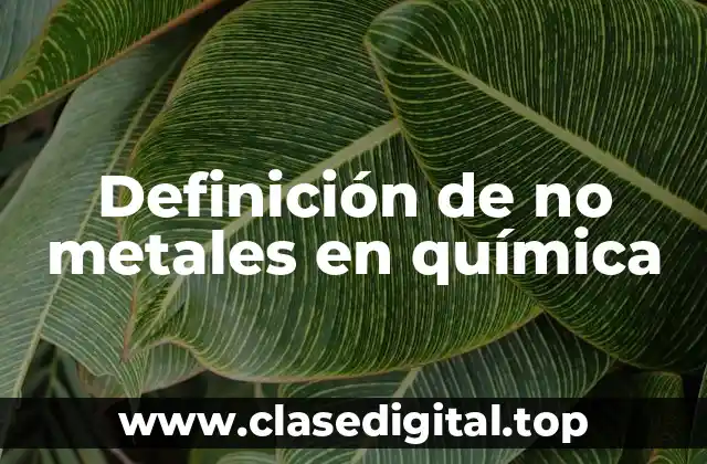 Definición de no metales en química