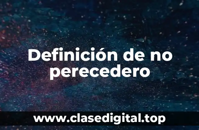 Definición de no perecedero