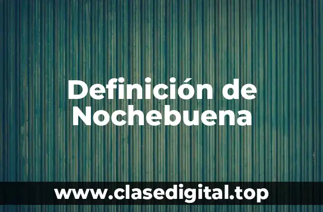 Definición de Nochebuena