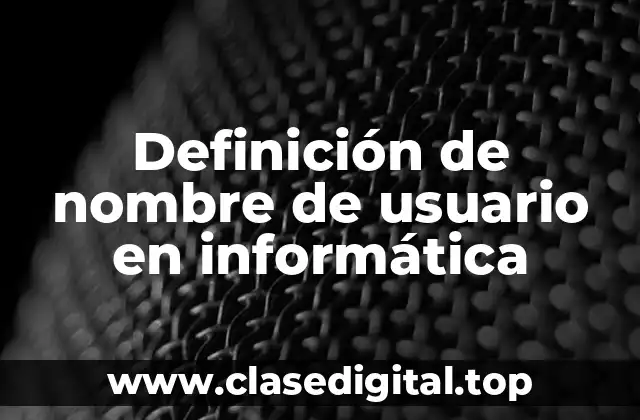 Definición de nombre de usuario en informática