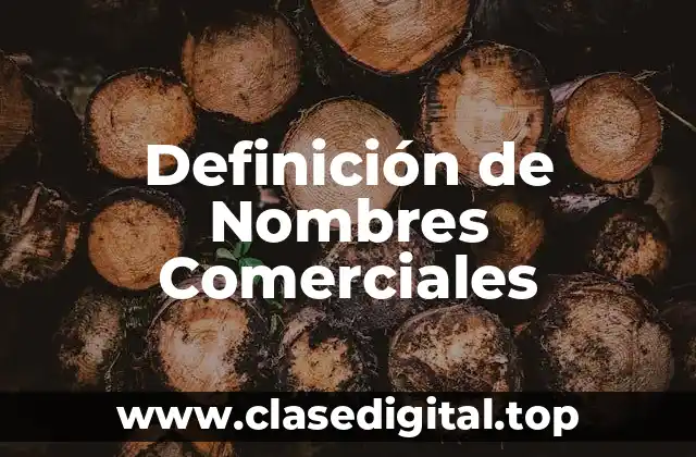 Definición técnica de Nombres Comerciales