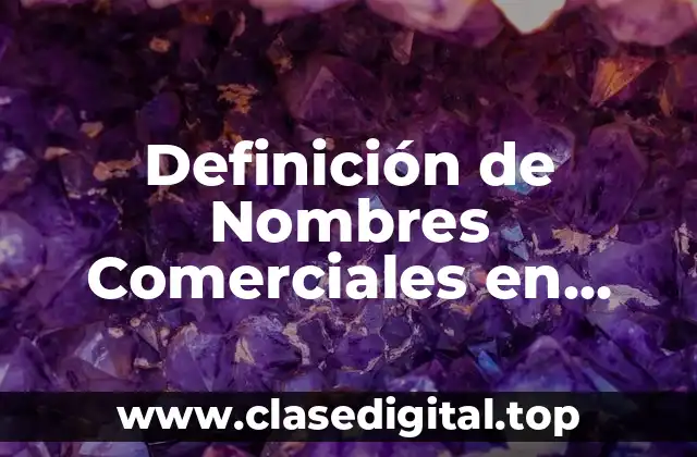Definición de Nombres Comerciales en Derecho Mercantil