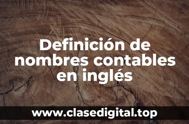 Definición de nombres contables en inglés