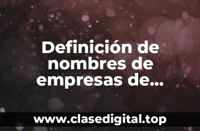 Definición de nombres de empresas de tecnología