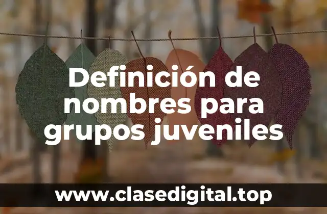 Definición de nombres para grupos juveniles