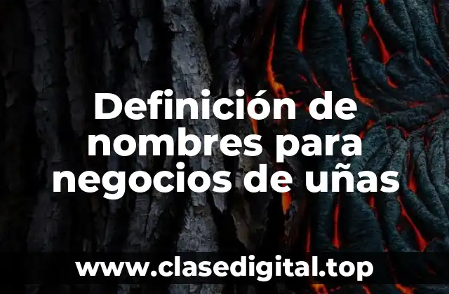 Definición de nombres para negocios de uñas