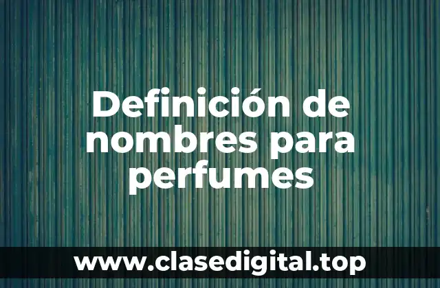 Definición de nombres para perfumes