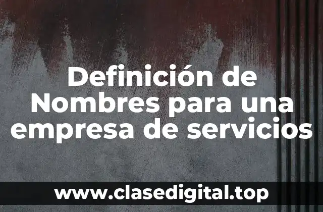 Definición de Nombres para una empresa de servicios