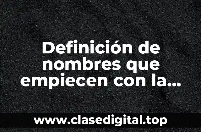 Definición de nombres que empiecen con la letra A