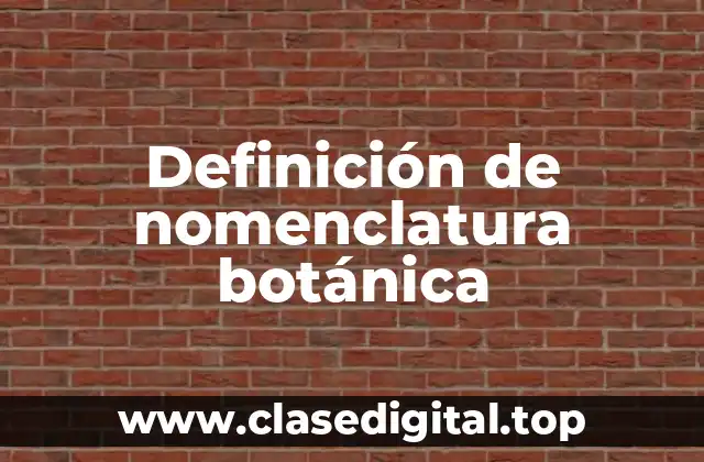 Definición de nomenclatura botánica