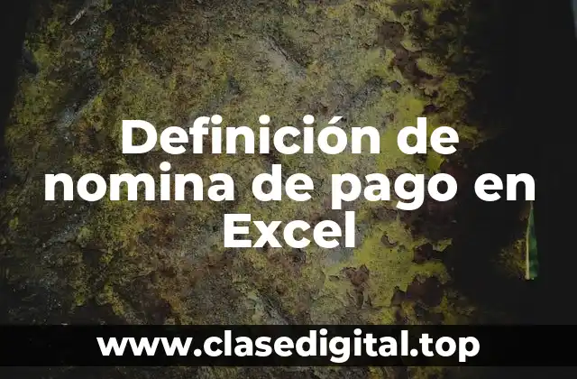 Definición de nomina de pago en Excel
