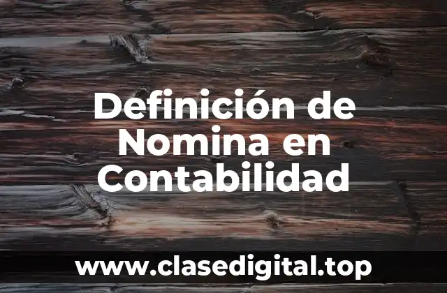 Definición de Nomina en Contabilidad