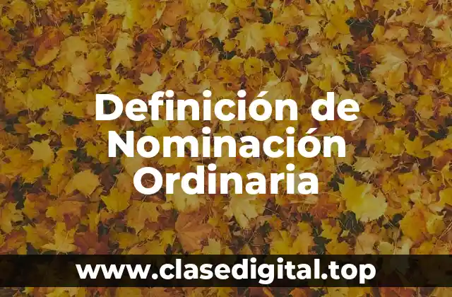Definición técnica de nominación ordinaria