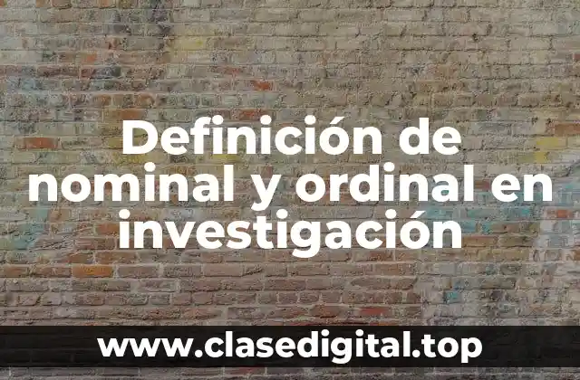 Definición de nominal y ordinal en investigación