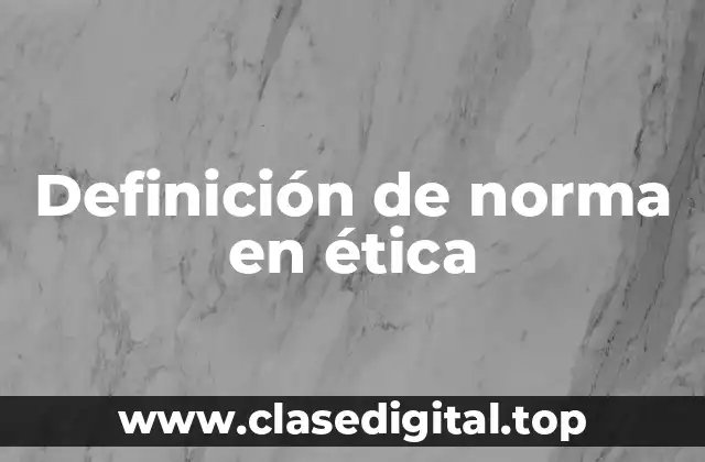 Definición de norma en ética