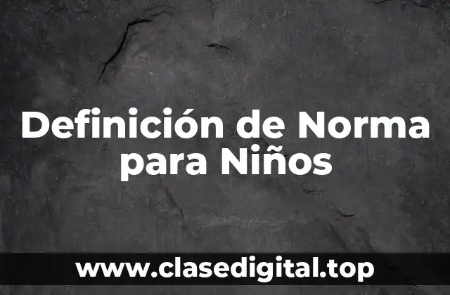 Definición de Norma para Niños